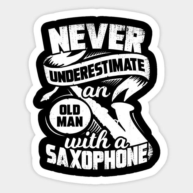 Never Underestimate An Old Man With A Saxophone Sticker by Dolde08